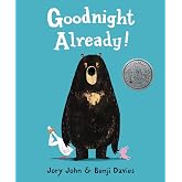 Goodnight Already!: An E.B. White Read-Aloud Honor Bedtime Story and Funny Picture Book for Children (Already Books)