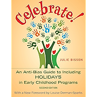 Celebrate!: An Anti-Bias Guide to Including Holidays in Early Childhood Programs book cover