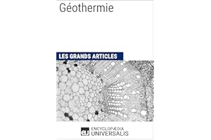 Géothermie: Les Grands Articles d'Universalis (French Edition)