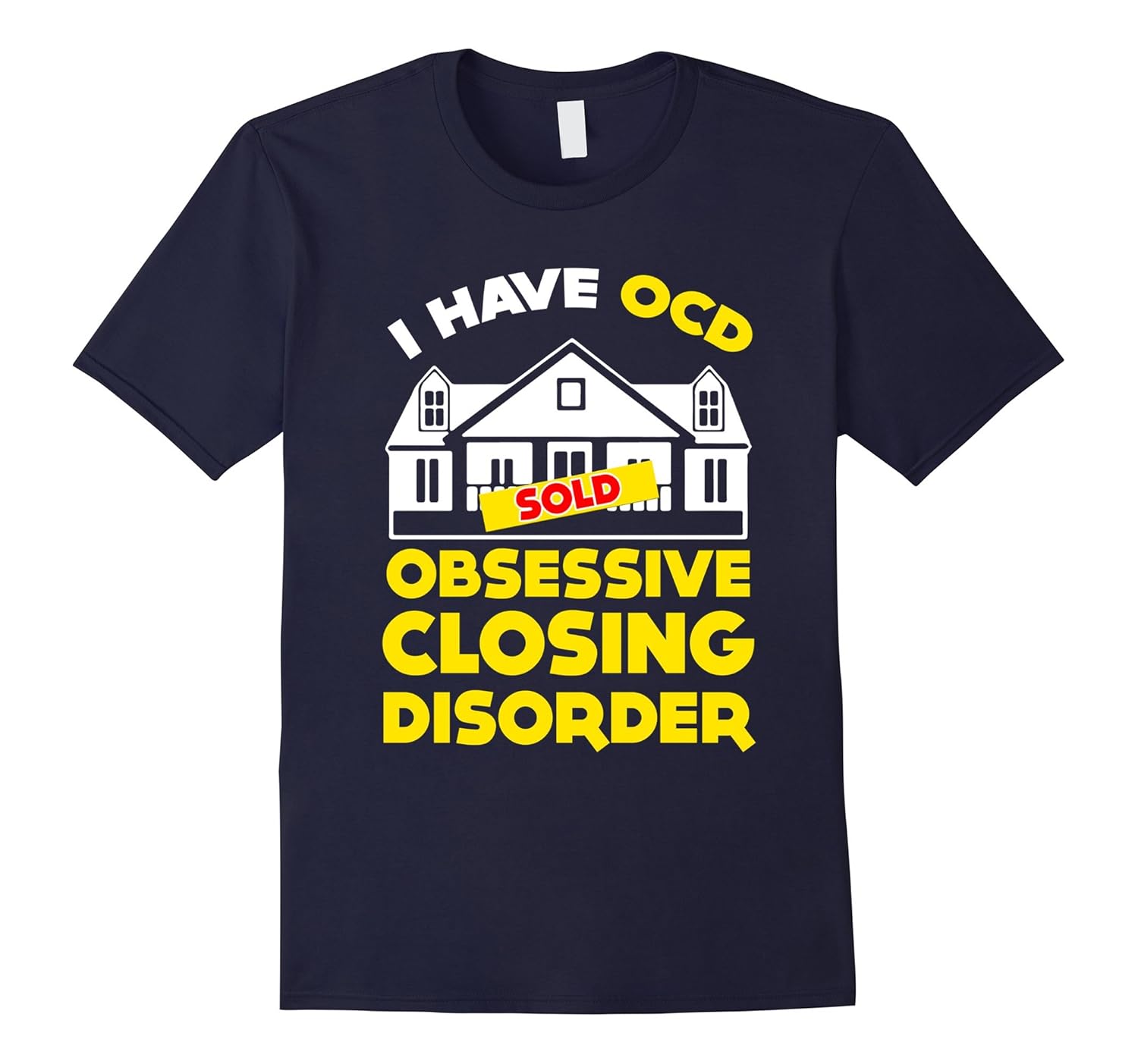 FUNNY OCD OBSESSIVE CLOSING DISORDER TSHIRT Realtor Gift4LVS 4loveshirt