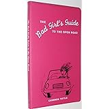 The Bad Girl's Guide to the Open Road