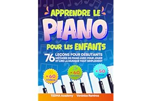 Apprendre le Piano Pour les Enfants: Méthode de Piano avec 76 Leçons pour Débutants pour Jouer et Lire la Musique tout Simple
