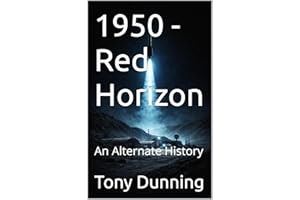 1950 - Red Horizon: An Alternate History (Alternate Second World War Book 18)