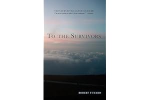 To the Survivors: One Man's Journey as a Rape Crisis Counselor with True Stories of Sexual Violence