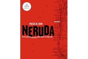 Neruda. Poesía de amor. De tus caderas a tus pies quiero hacer un largo viaje / Love Poetry