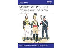 Spanish Army of the Napoleonic Wars (2): 1808–12 (Men-at-Arms, 332)