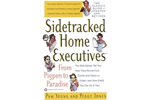 Sidetracked Home Executives(TM): From Pigpen to Paradise