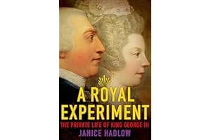 A Royal Experiment: The Private Life of King George III