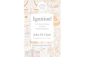 Ignition!: An Informal History of Liquid Rocket Propellants (Rutgers University Press Classics)