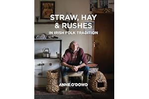 Straw, Hay & Rushes in Irish Folk Tradition