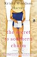 The Secret To Southern Charm By Kristy Woodson Harvey - Peachtree Bluff Series - Very Good