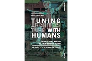 Tuning Architecture with Humans: Neuroscience Applied to Architectural Design