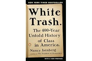 White Trash: The 400-Year Untold History of Class in America