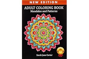 Coloring Book for Adults: Adult Coloring Book: Mandalas and Patterns: Stress Relieving Designs for Relaxation, Fun and Calm (Sarah Jane Carter Coloring Books)