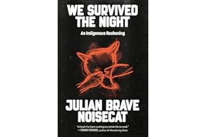 We Survived the Night: An Indigenous Reckoning