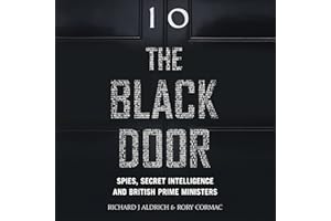 The Black Door: Spies, Secret Intelligence and British Prime Ministers