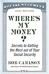 Where's My Money?: Secrets to Getting the Most out of Your Social Security Kindle Edition
