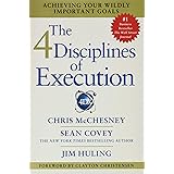 The 4 Disciplines of Execution: Achieving Your Wildly Important Goals