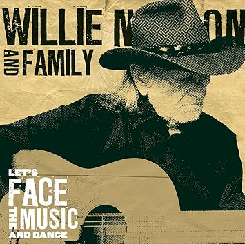 Let S Face The Music And Dance Willie Family Nelson Amazon De Musik