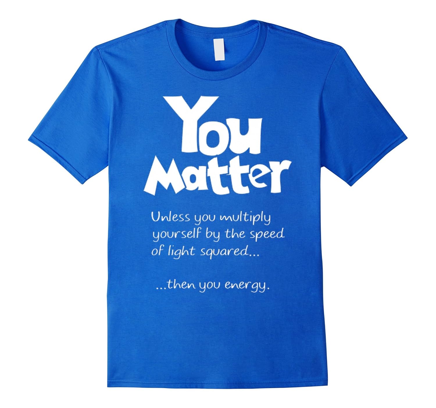 YOU MATTER T SHIRTRT Rateeshirt