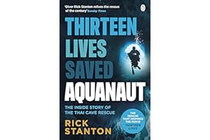 Aquanaut: A Life Beneath The Surface – The Inside Story of the Thai Cave Rescue