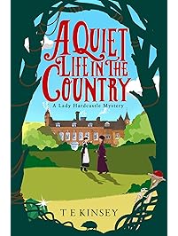 A Quiet Life in the Country (A Lady Hardcastle Mystery Book 1)