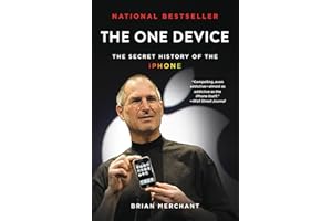The One Device: The Secret History of the iPhone