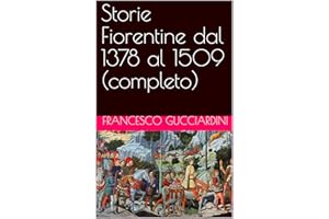 Storie Fiorentine dal 1378 al 1509 (completo) (Italian Edition)