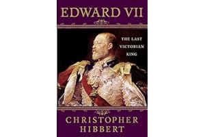 Edward VII: The Last Victorian King