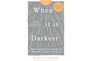 When It Is Darkest: Why People Die by Suicide and What We Can Do to Prevent It