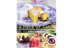 A Piece of Cake: Over 200 of Leila's Favourite, Easy-to-Follow Baking Recipes (IMM Lifestyle) Beginner-Friendly Cookies, Cupcakes, Crumbles, Birthday Cakes, Breads, Jams, Spreads, and More