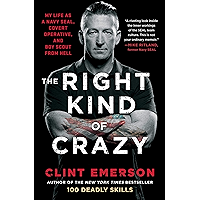 The Right Kind of Crazy: My Life as a Navy SEAL, Covert Operative, and Boy Scout from Hell book cover The Right Kind of Crazy: My Life as a Navy SEAL, Covert Operative, and Boy Scout from Hell book cover