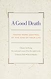 A Good Death: Taking More Control At The End Of