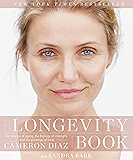The Longevity Book: The Science of Aging, the Biology of Strength, and the Privilege of Time