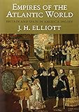 Empires of the Atlantic World: Britain and Spain in America 1492-1830