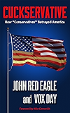 Cuckservative: How "Conservatives" Betrayed America