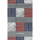 The Burden of Responsibility: Blum, Camus, Aron, and the French Twentieth Century