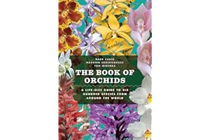 The Book of Orchids: A Life-Size Guide to Six Hundred Species from Around the World