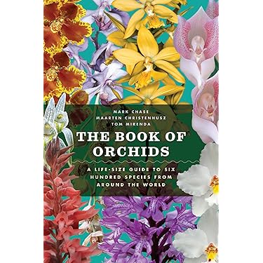 The Book of Orchids: A Life-Size Guide to Six Hundred Species from