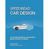 Speed Read Car Design: The History, Principles and Concepts Behind Modern Car Design (Volume 2) (Speed Read, 2)