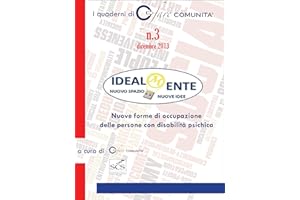 Idealmente: nuove forme di occupazione delle persone con disabilità psichica (I Quaderni di Fare Comunità Vol. 3) (Italian Ed