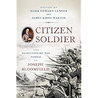 Citizen Soldier: The Revolutionary War Journal of Joseph Bloomfield