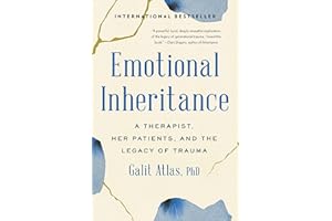Emotional Inheritance: A Therapist, Her Patients, and the Legacy of Trauma