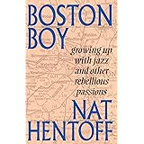 Boston Boy: Growing up with Jazz and Other Rebellious Passions