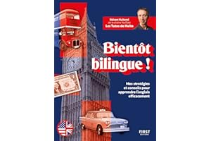 Bientôt bilingue ! Mes stratégies et conseils pour apprendre l'anglais efficacement (French Edition)