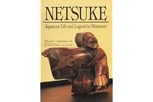 Netsuke Japanese Life and Legend in Miniature