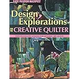 Design Explorations for the Creative Quilter: Easy-to-Follow Lessons for Dynamic Art Quilts