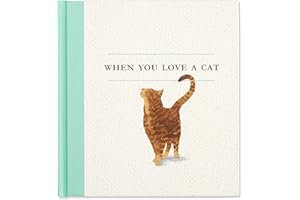 When You Love a Cat — A gift book for cat owners and cat lovers everywhere.