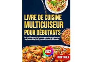 Livre de Cuisine Multicuiseur Pour Débutants 2024: Des recettes rapides et délicieuses pour les soupes, les repas végétariens