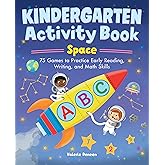 Kindergarten Activity Book: Space: 75 Games to Practice Early Reading, Writing, and Math Skills (School Skills Activity Books)